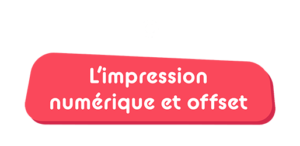 L'impression numérique et offset